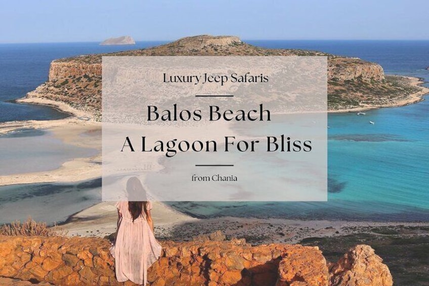 Chania Luxury Jeep Safaris: Balos Beach. A Lagoon For Bliss.
