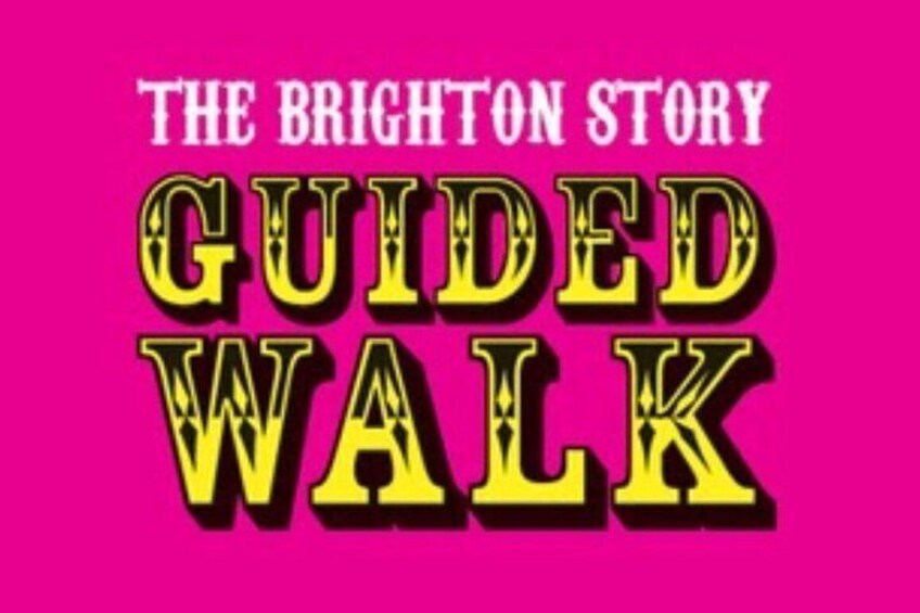 The Brighton story - walking tour 