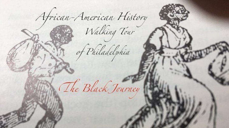 The Black Journey: An African-American History Walking Tour of Philadelphia