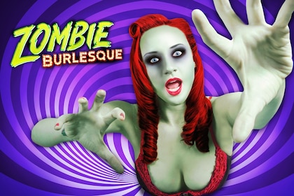 Zombie Burlesque - 你的幻想復活了！
