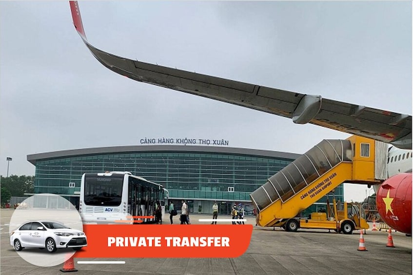 Private Transfer: Tho Xuan Thanh Hoa Airport from/to Thanh Hoa city