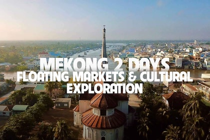 Delta del Mekong 2 Días: Mercados flotantes y Exploración Cultural