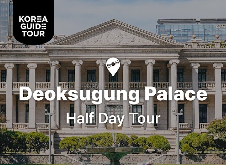 Seoul: Deoksugung Palace Half Day Walking Tour