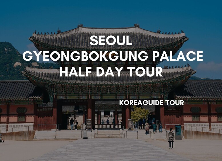 Seoul: Gyeongbokgung Palace Half Day Tour