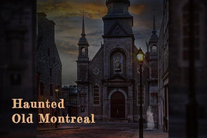 Haunted Old Montreal