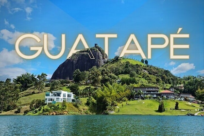 Full Day Tour of Guatape from Medellin