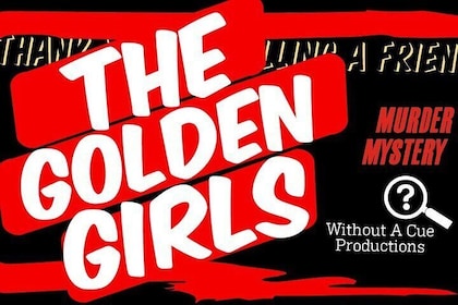A Golden Girls Murder Mystery Ticket