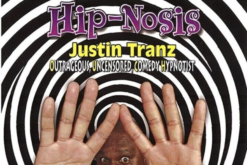 Justin Tranz Comedy Hip-Nosis Show