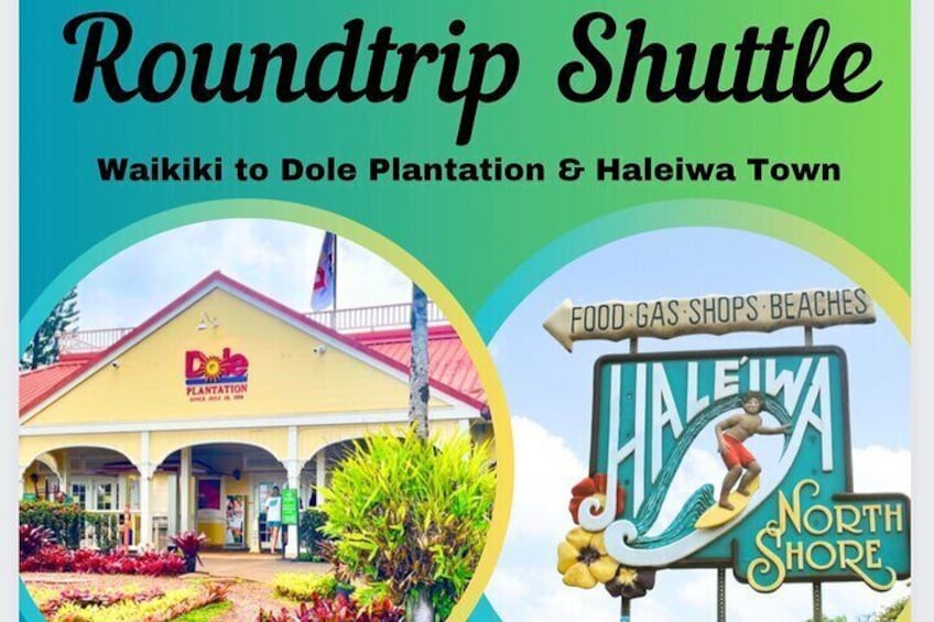 Roundtrip Shuttle From Waikiki to Dole Plantation & Haleiwa Town 