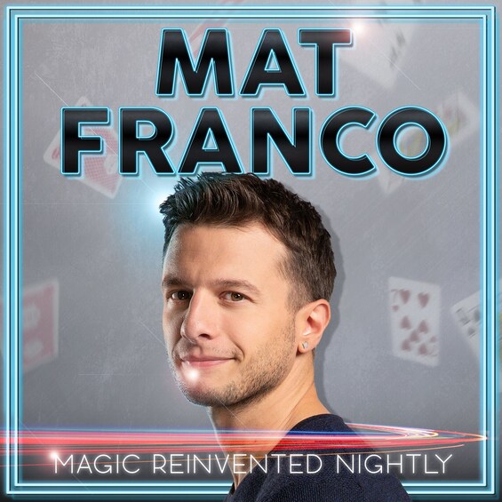 Mat Franco - Magic Reinvented Nightly