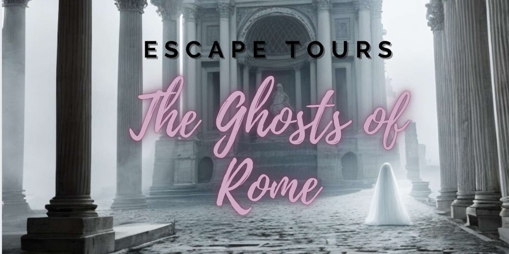 Escape Tour - The Ghosts of Rome