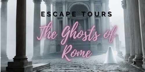 ทัวร์ Escape - ผีแห่งกรุงโรม