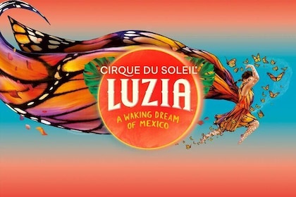 Luzia by Cirque du Soleil: Under the Big Top in Melbourne