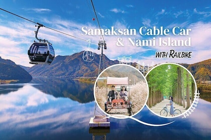 Samaksan Cable Car and Nami Island Day Escape with Railbike