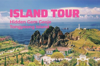 Busan:A2.Hidden Gem Geoje & Oedo Botania Island