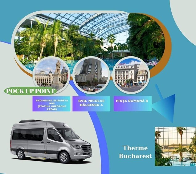 Bucuresti: Transfer Therme Bucuresti different hours