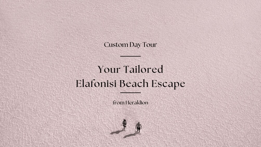 Your Custom Elafonisi Escape. Luxury Day Tour from Heraklion