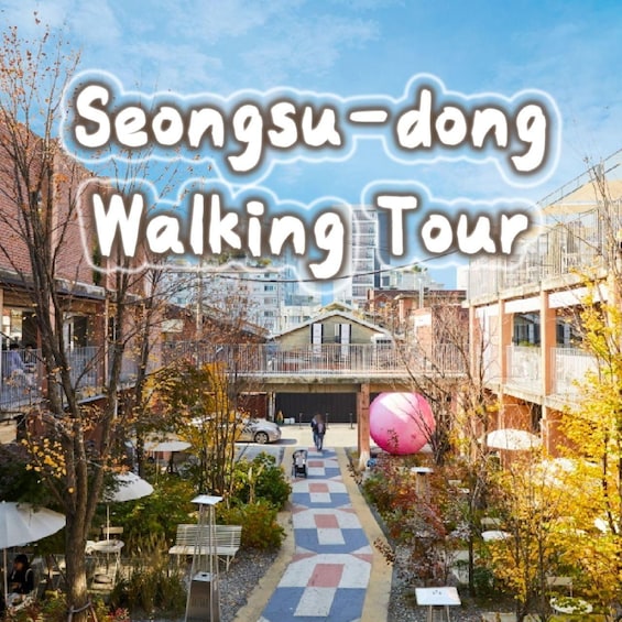 Seongsu-dong Stroll: K-Pop Culture Walking Tour