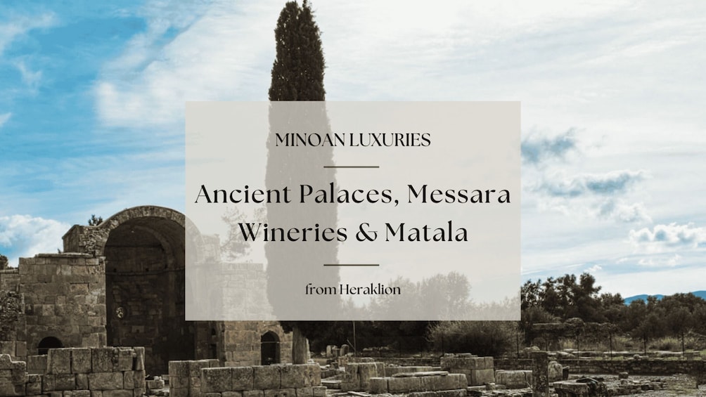 Minoan Luxuries: Ancient Palaces, Messara Wineries & Matala