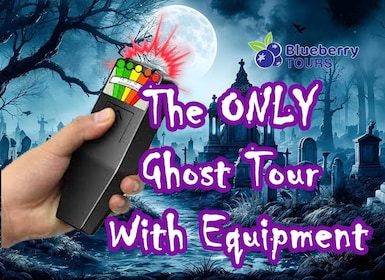 Ghost Tour with 10 Original Stories AND Detection Equipment
