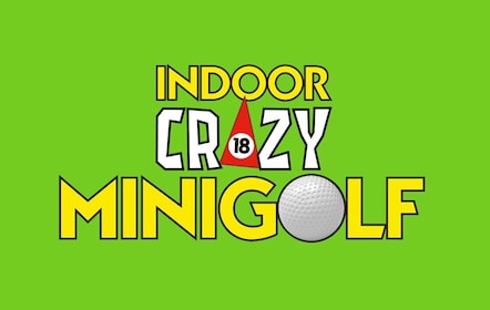 Puerto del Carmen: Indoor 18 hole Crazy Mini Golf Experience