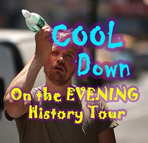 Beat The Heat! Evening Walking History Tour