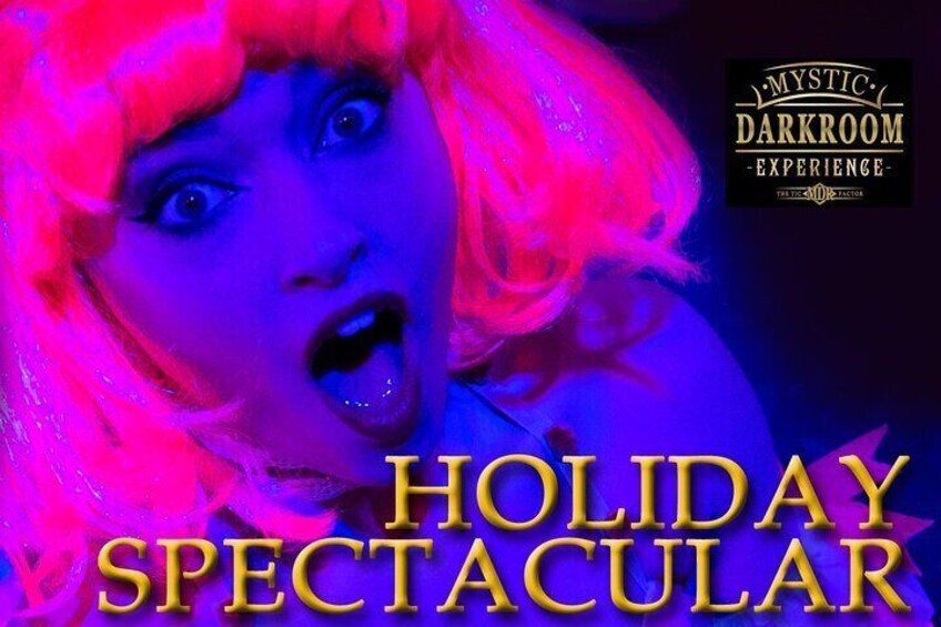 Holiday Spectacular at Mystic Dark Room