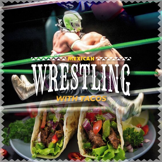 MEXICAN WRESTLING TOUR WITH TACOS AFTER SHOW N MEXICO CITY