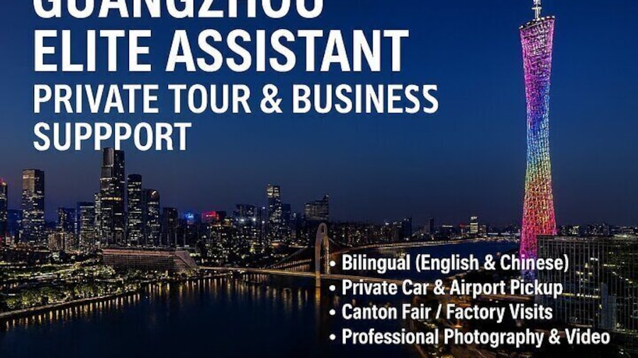 Guangzhou Private Assistant: Tours, Exhibitions, Business Support
