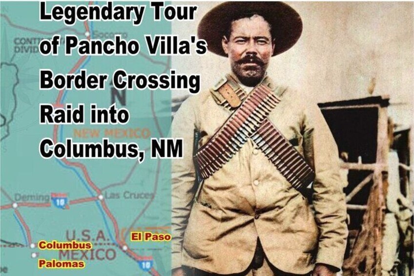 Francisco "Pancho" Villa. The man behind the most infamous border crossing in American history!