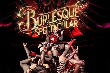 Burlesque Spectacular Dinner Show