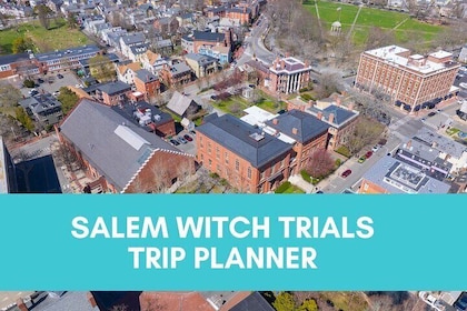 Ultimate Salem Witch Trials Trip Planner Your Complete Guide