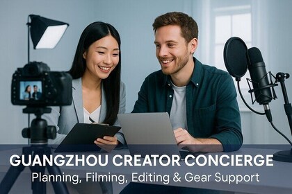 Guangzhou Creator Concierge: Planning, Filming, Editing & Gear