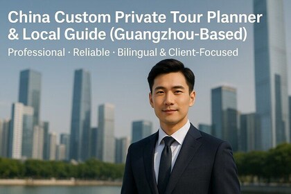 China Custom Private Tour Planner & Local Guide (Guangzhou-Based)