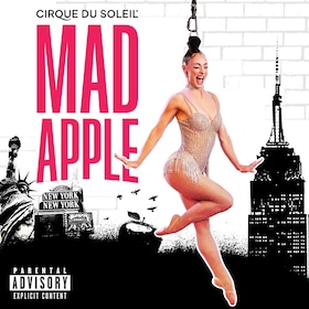 Mad Apple by Cirque du Soleil at New York-New York Hotel & Casino