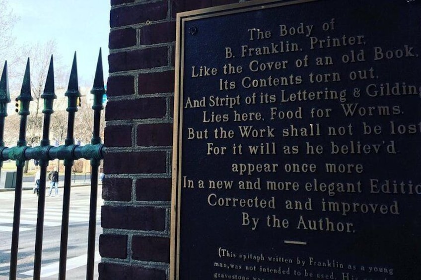 Epithet on the Tomb of Benjamin Franklin...the words of which were written by The Founder himself before his own death...as seen on a Witches and Ghost Tour of Philadelphia