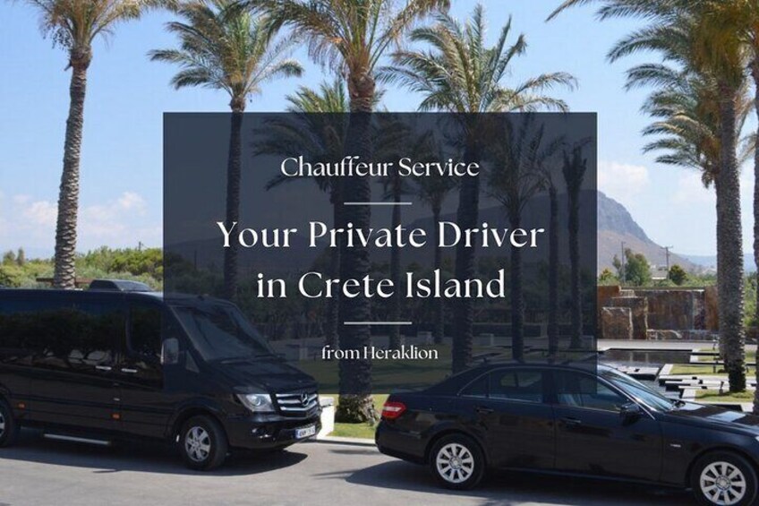 Your Private Driver & Chauffeur Service in Crete from Heraklion